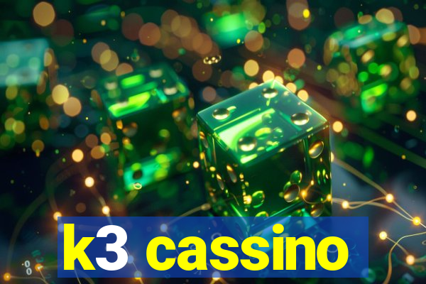 k3 cassino